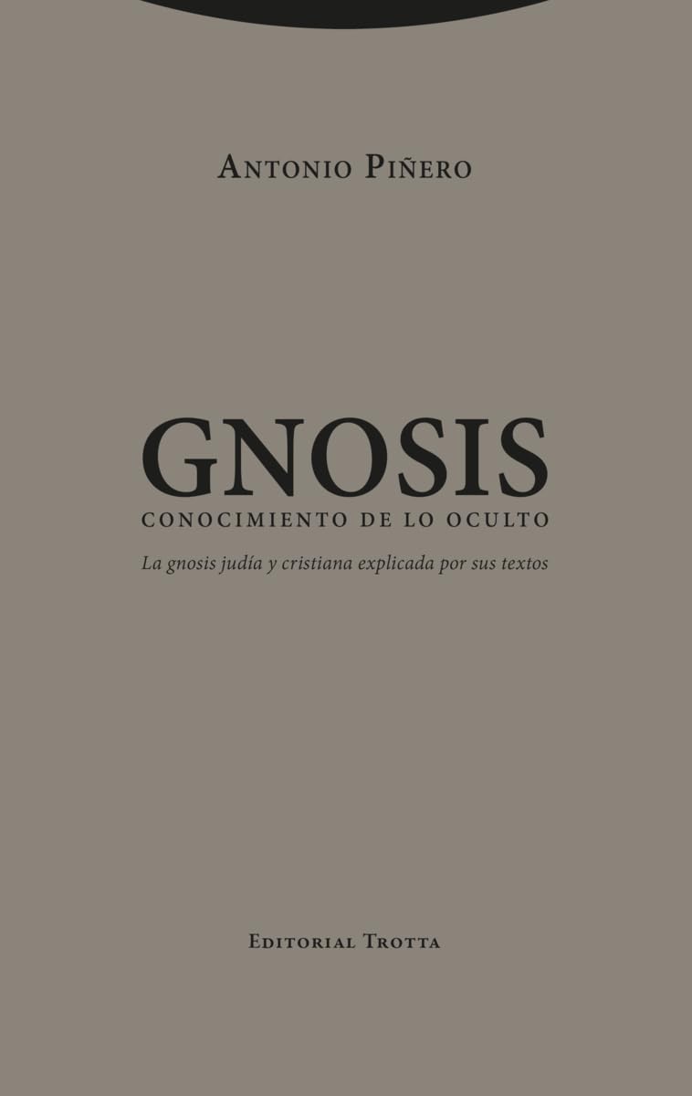 Libro: Gnosis. Conocimiento de lo oculto: La gnosis judía y cristiana explicada por sus textos (Estructuras y Procesos. Religión)