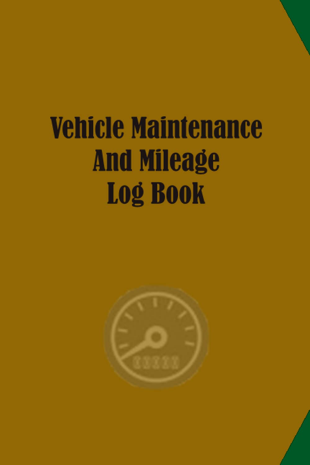 Libro: Vehicle Maintenance And Mileage Log Book: An Efficient Car Maintenance Record Book,Service And Repair Book,Automotive Repair Log,Automotive Repair Journal,Auto Expense Diary