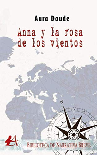 Libro: Anna y la rosa de los vientos (NARRATIVA BREVE)