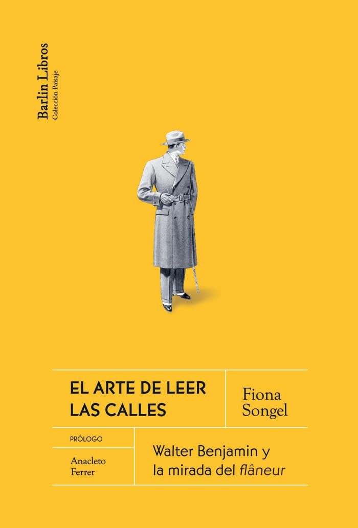 Libro: El arte de leer las calles [2a ED.]: Walter Benjamin y la mirada del flâneur