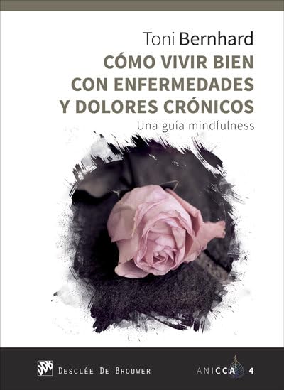 Libro: Como vivir bien con enfermedades y dolores crónicos. Una guía MIndfulness