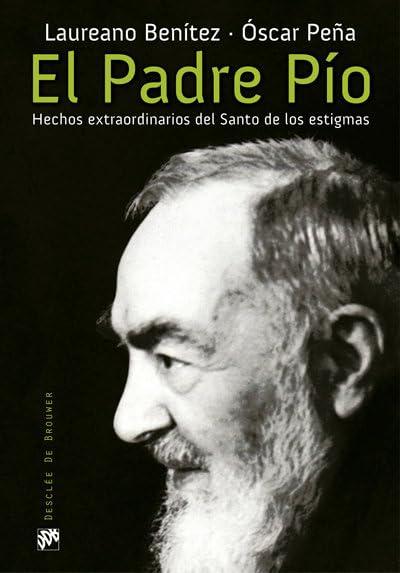 Libro: El Padre Pío. Hechos extraordinarios del Santo de los estigmas