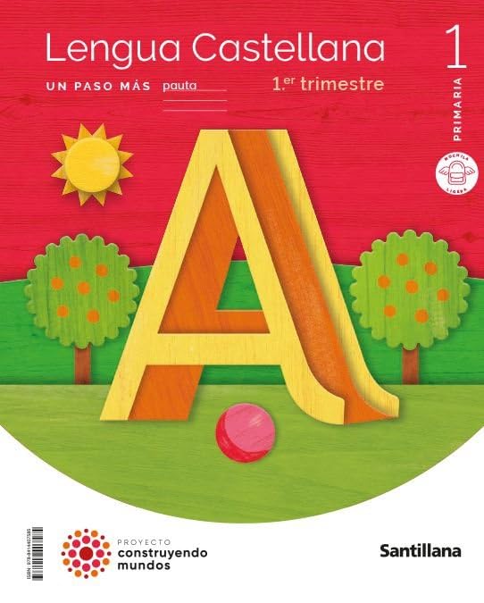 Libro: LENGUA UN PASO MAS PAUTA M LIGERA 1 PRIMARIA CONSTRUYENDO MUNDOS- 1º 2º 3º trimestre