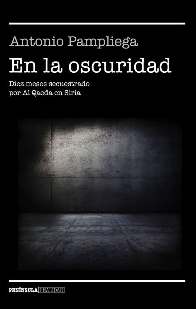 Libro: En la oscuridad: Diez meses secuestrado por Al Qaeda en Siria (NO FICCIÓN NARRATIVA)