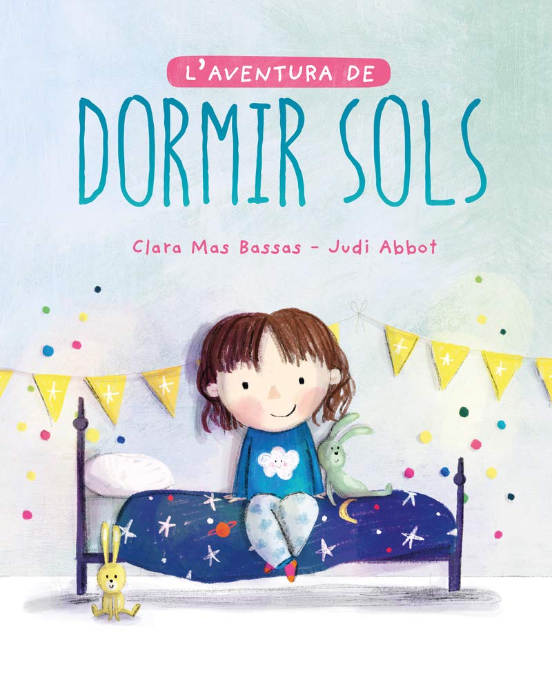 L’aventura de dormir sols. El conte que ha ajudat a milers de nens a dormir solos (COLECCIÓN INFANTIL)