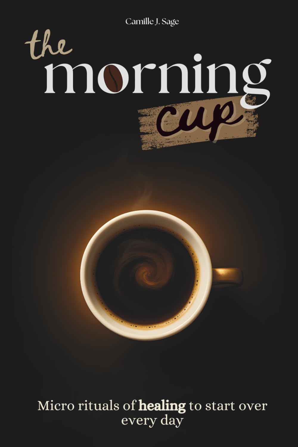 Libro: the morning cup: Micro rituals of healing to start over every day (the morning cup collection)