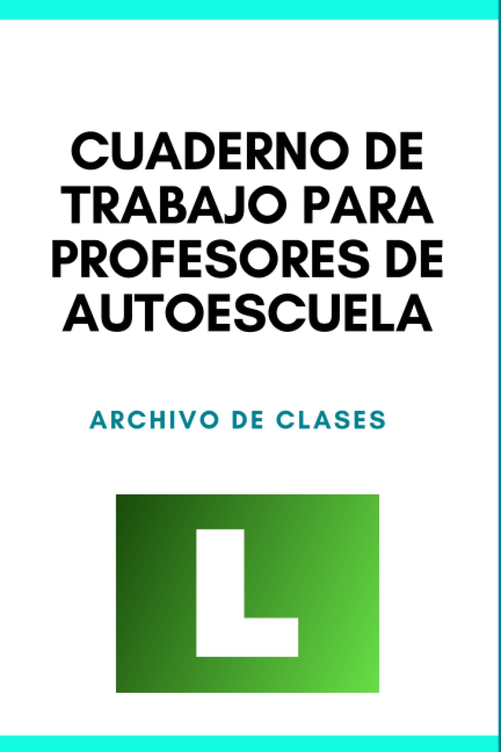 Libro: Cuaderno de trabajo para profesores de autoescuela: Archivo de clases