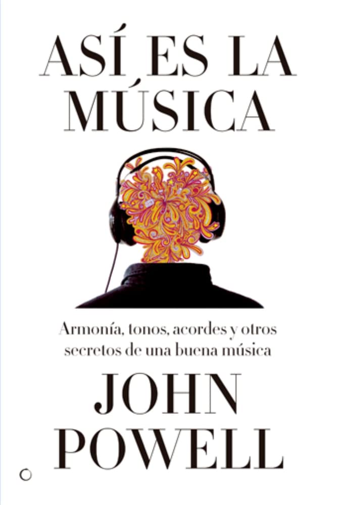 Libro: Así es la música: Guía sobre la armonía, los tonos, los acordes y otros secretos de una buena música (Spanish Edition)