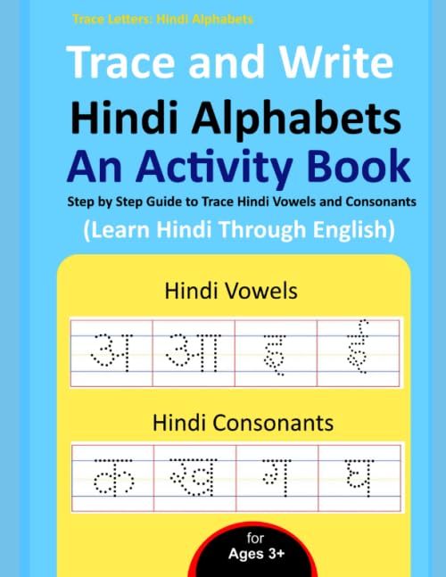 Libro: Trace and Write Hindi Alphabets - An Activity Book: Step by Step Guide to Trace Hindi Vowels and Consonants, Learn Hindi Through English for Beginner's (Practice Handwriting Workbook)