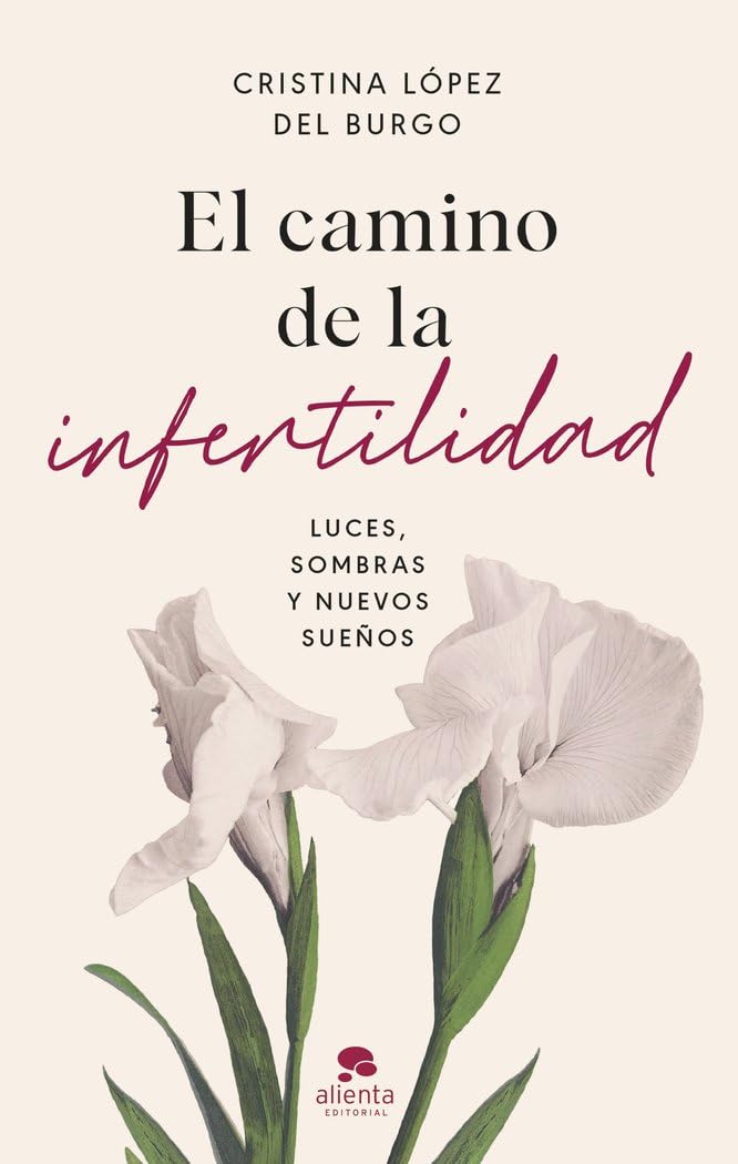 Libro: El camino de la infertilidad: Luces, sombras y nuevos sueños (Alienta)