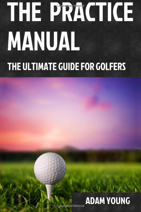 Libro: The Practice Manual: The Ultimate Guide for Golfers