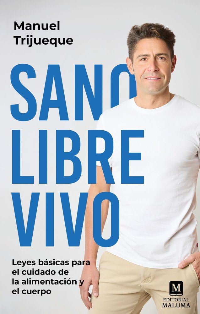 Libro: Sano, libre, vivo: Leyes básicas para el cuidado de la alimentación y el cuerpo