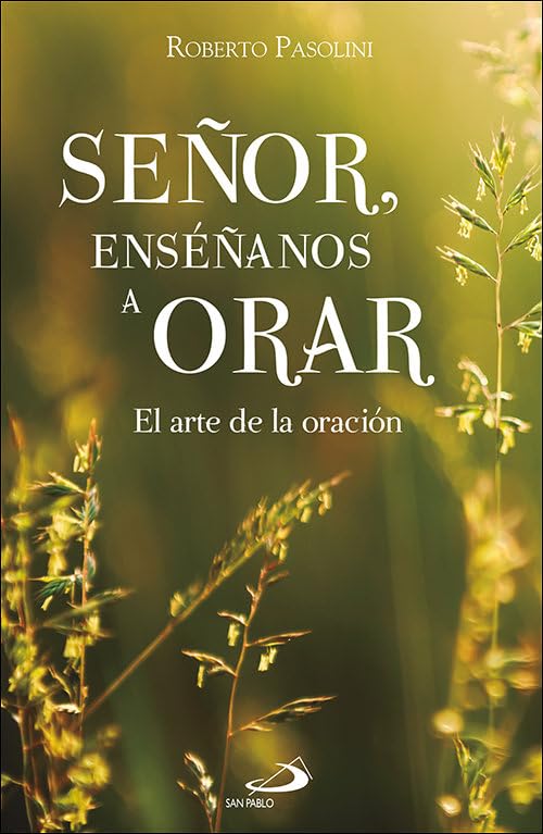 Libro: Señor, enséñanos a orar: El arte de la oración