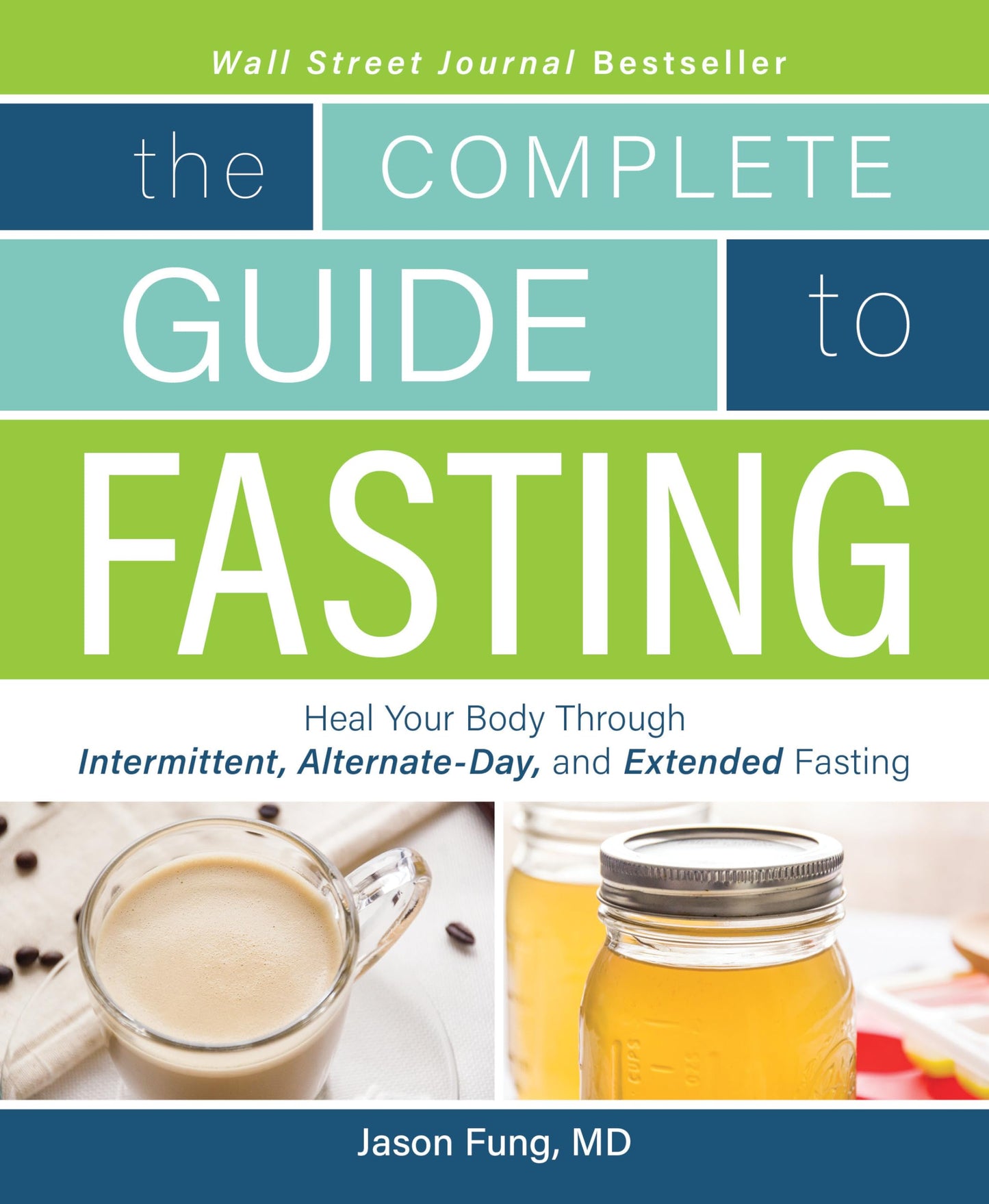 Libro: The Complete Guide to Fasting: Heal Your Body Through Intermittent, Alternate-Day, and Extended Fasting
