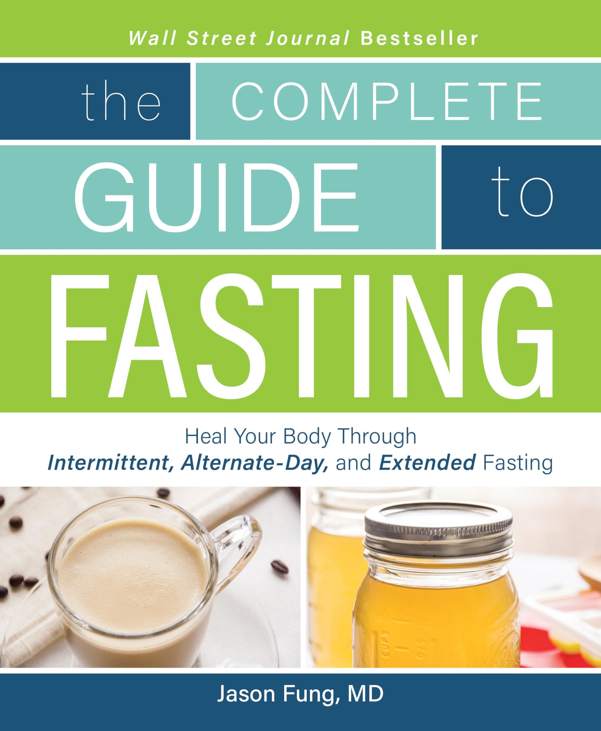 Libro: The Complete Guide to Fasting: Heal Your Body Through Intermittent, Alternate-Day, and Extended Fasting
