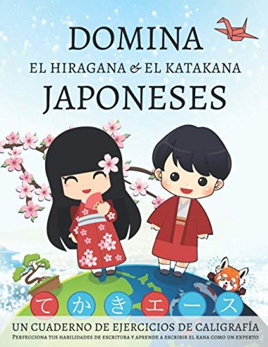 Libro: Domina el hiragana y el katakana japoneses, un cuaderno de ejercicios de caligrafía: Perfecciona tus habilidades de escritura y aprende a escribir el kana como un experto
