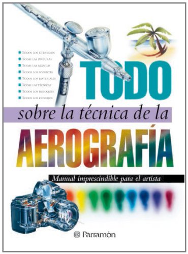 Libro: Todo sobre la técnica de la aerografía