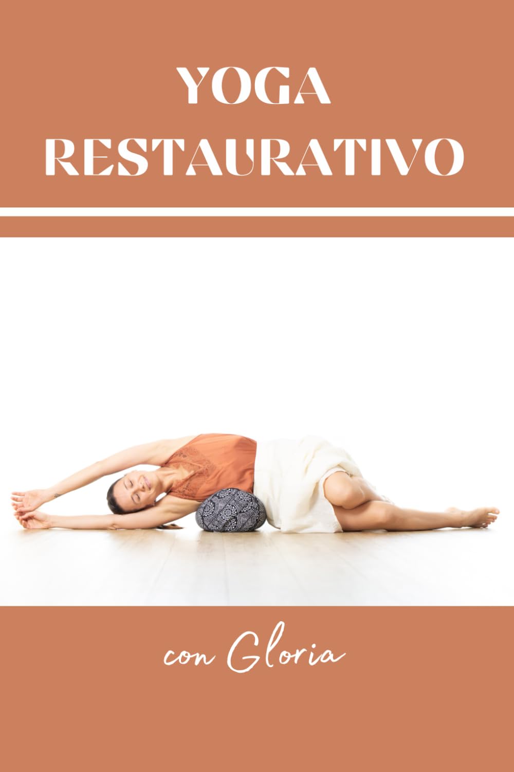 Libro: Yoga Restaurativo: con Gloria (Yoga con Gloria) (Spanish Edition)