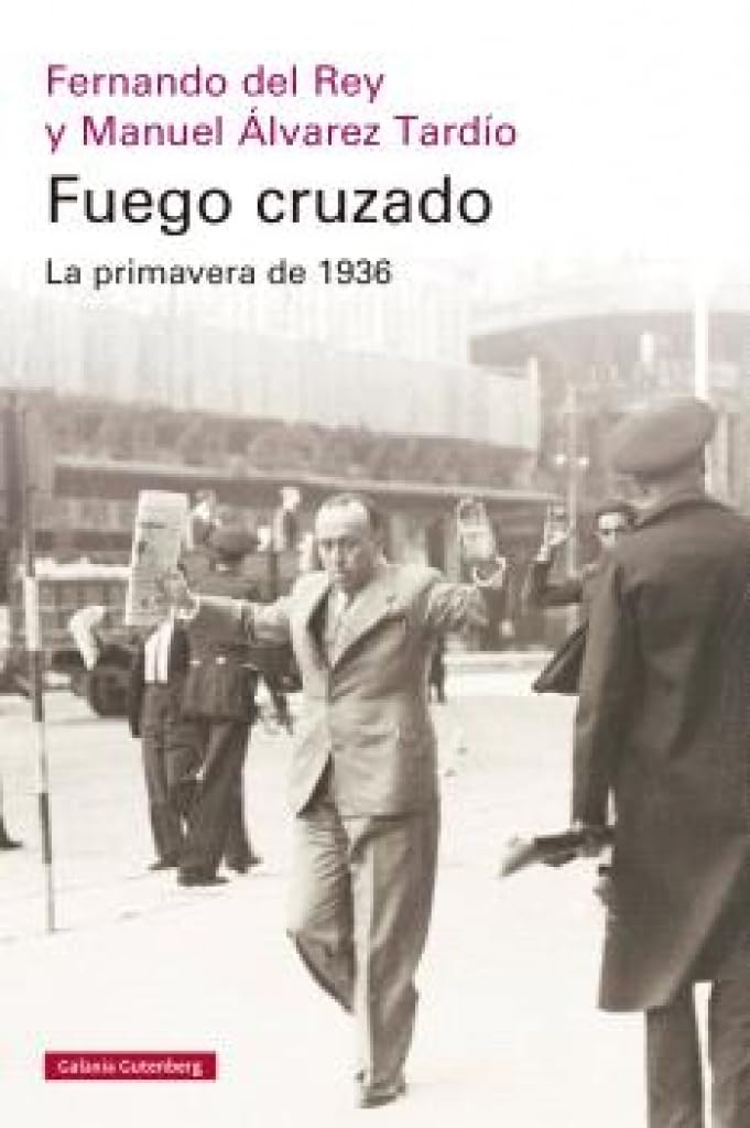 Libro: Fuego cruzado. La primavera de 1936 (Ensayo)