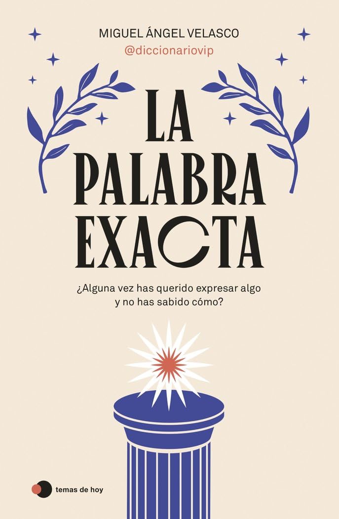 Libro: La palabra exacta: ¿Alguna vez has querido expresar algo y no has sabido cómo? (temas de hoy) - Versión en Español