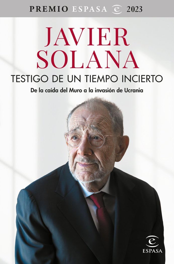 Libro: Testigo de un tiempo incierto: De la caída del Muro a la invasión de Ucrania. Premio Espasa 2023
