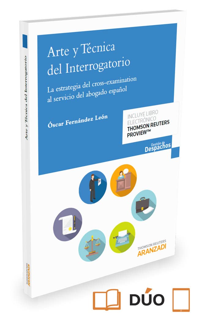 Libro: Arte y técnica del interrogatorio: La estrategia del cross-examination al servicio del abogado español (Gestión de Despachos)