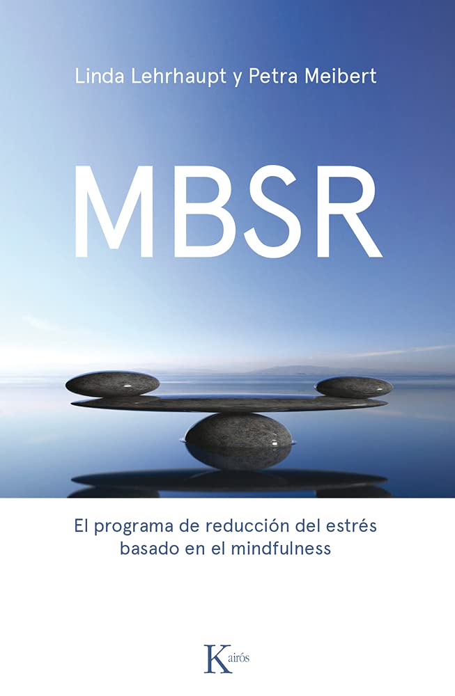 Libro: MBSR: El programa de reducción de estrés basado en el mindfulness (Spanish Edition)