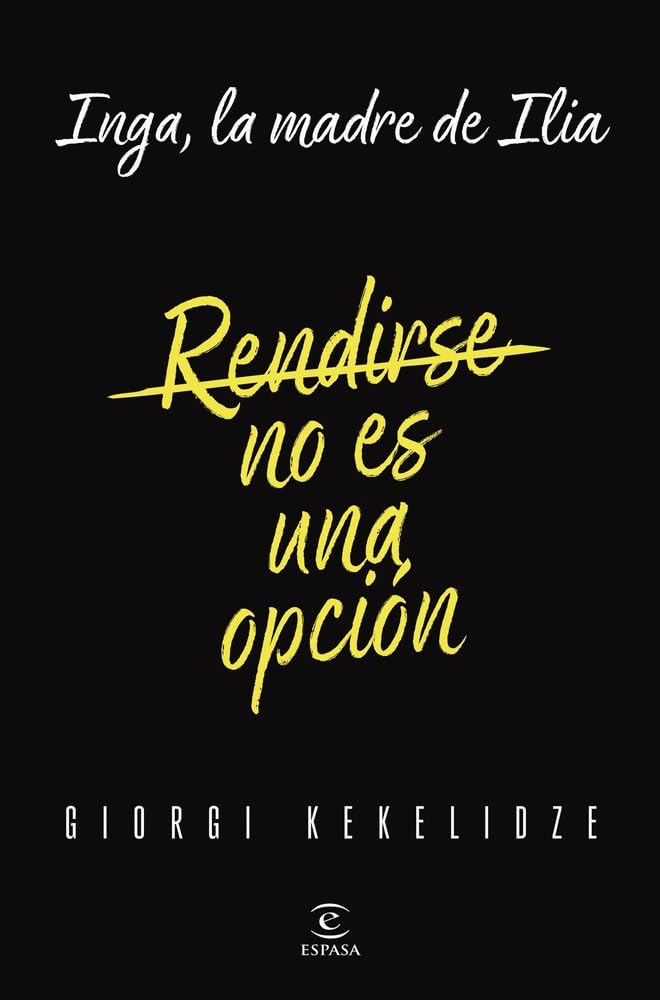 Libro: Rendirse no es una opción: Inga, la madre de Ilia