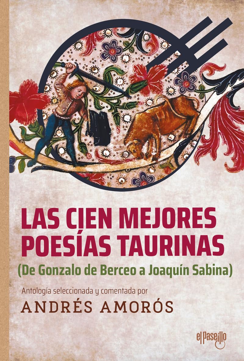 Libro: Las cien mejores poesías taurinas: (De Gonzalo de Berceo a Joaquín Sabina) (Cultura popular)
