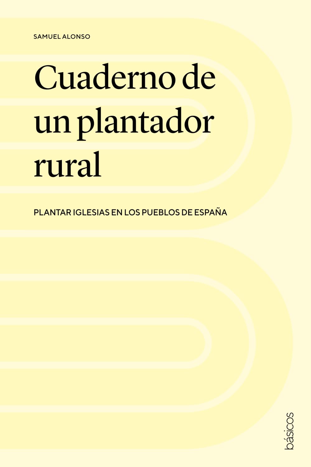 Libro: Cuaderno de un plantador rural: Plantar iglesias en los pueblos de España (Spanish Edition)