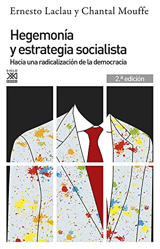 Libro: Hegemonía y estrategia socialista. Hacia una radicalización de la democracia: 200 (Siglo XXI de España General)