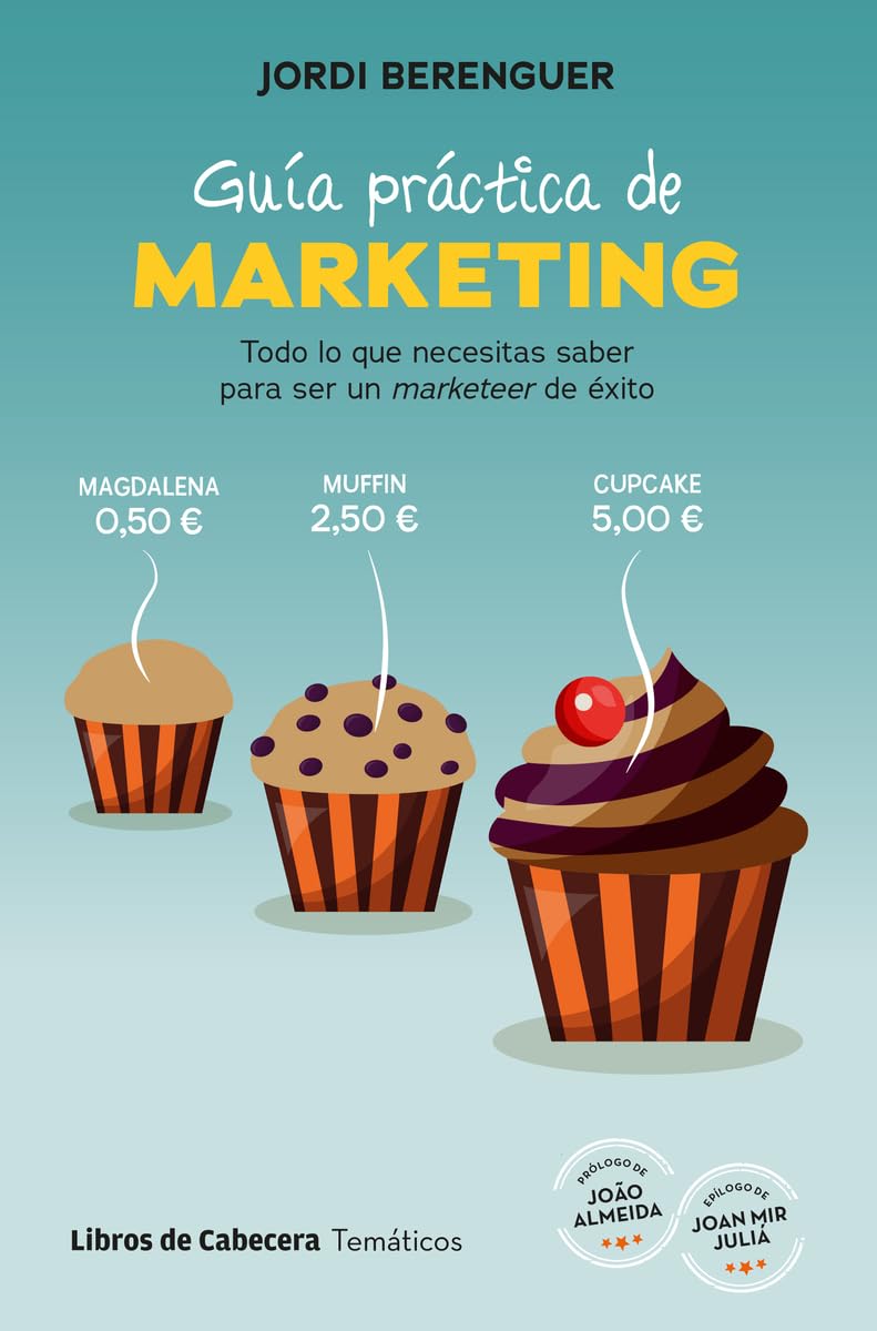 Libro: Guía práctica de marketing: Todo lo que necesitas saber para convertirte en un marketeer de éxito
