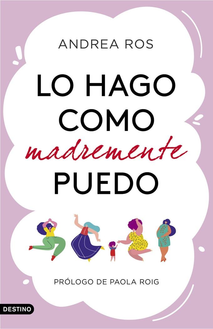 Libro: Lo hago como madremente puedo: Prólogo de Paola Roig