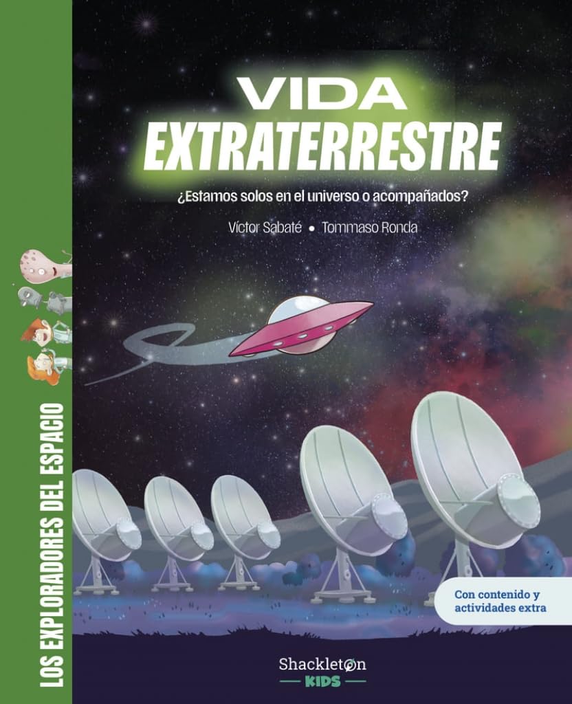 Libro: Vida extraterrestre: ¿Estamos solos en el universo o acompañados? | Libro infantil con juegos y actividades extra | Descubre si hay vida alienígena en ... del universo. (Los exploradores del espacio)
