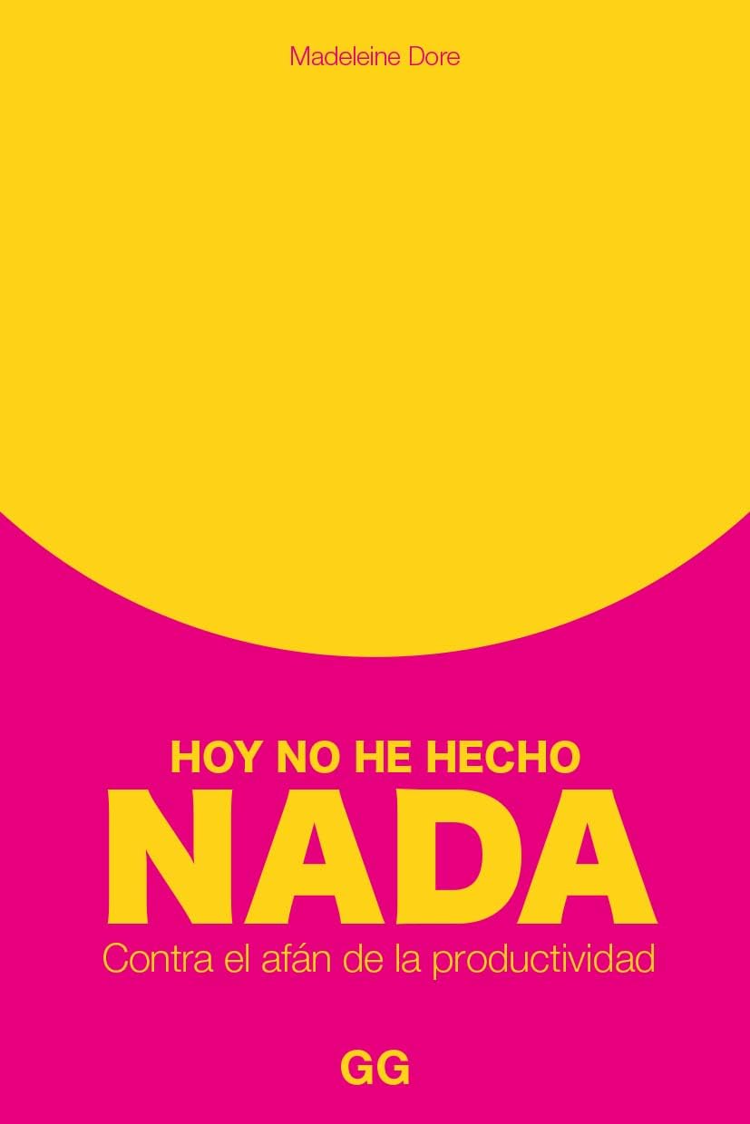 Libro: Hoy no he hecho nada: Contra el afán de la productividad