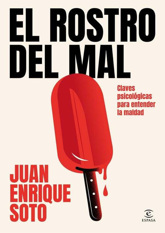 El rostro del mal: Claves psicológicas para entender la maldad (Espasa Actualidad)