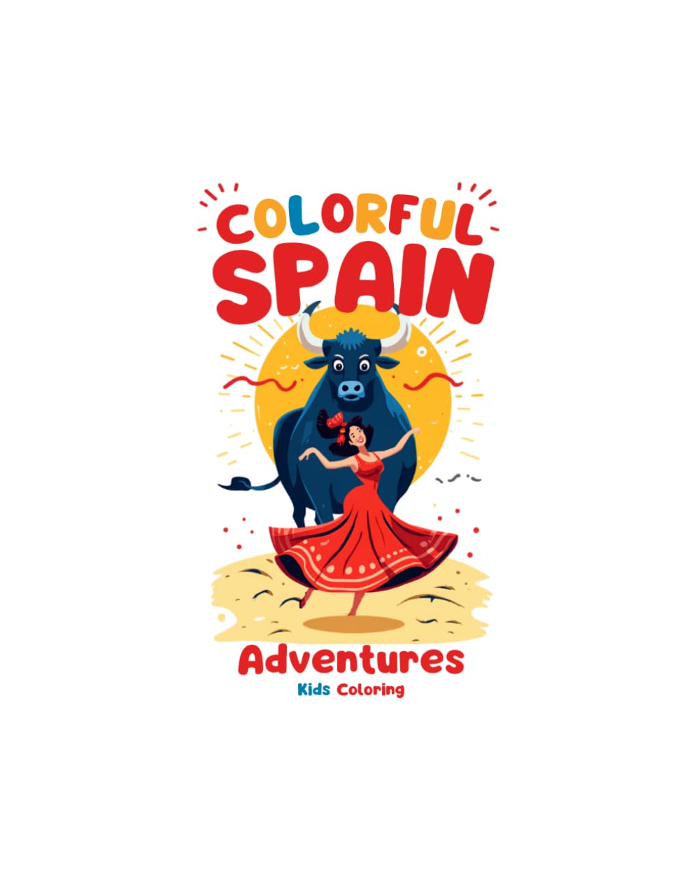 Libro: Spain Coloring Book for Kids Ages 3-8: Easy and Fun Pages with Spanish Culture, Landmarks, Food and Animals