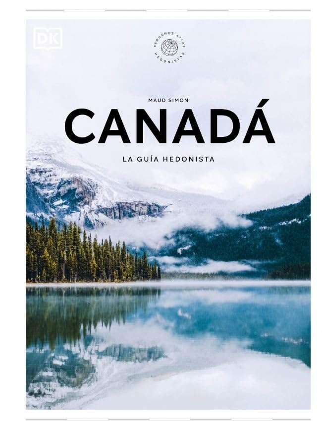 Libro: Canadá. La guía hedonista (Pequeños Atlas Hedonistas): *ELIMINAR