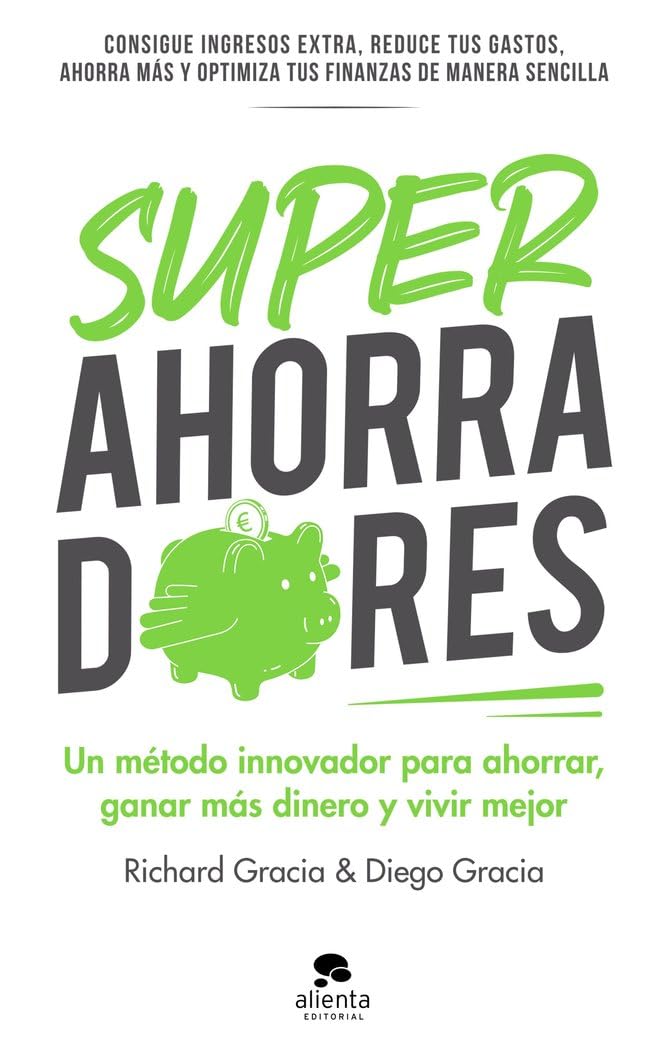 Libro: Superahorradores: Un método innovador para ahorrar, ganar más dinero y vivir mejor