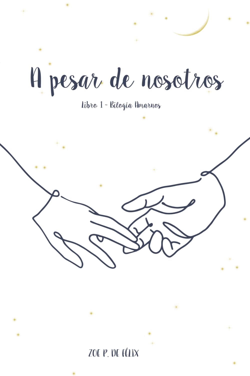 Libro: A pesar de nosotros (Bilogía Amarnos)