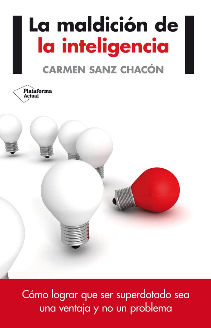 Libro: La Maldición De La Inteligencia: Cómo lograr que ser superdotado sea una ventaja y no un problema (Plataforma Actual)