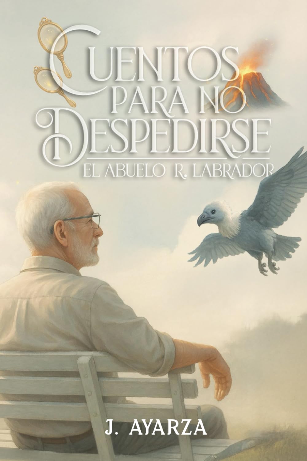 Libro: CUENTOS PARA NO DESPEDIRSE: El abuelo R. Labrador (Spanish Edition)