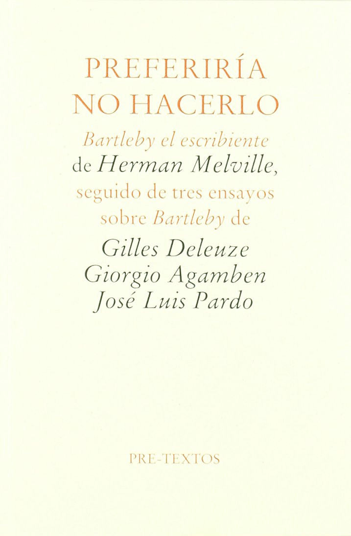 Libro: Preferiría no hacerlo: Bartleby, el escribiente de Herman Melville, seguido de tres ensayos sobre Bartleby