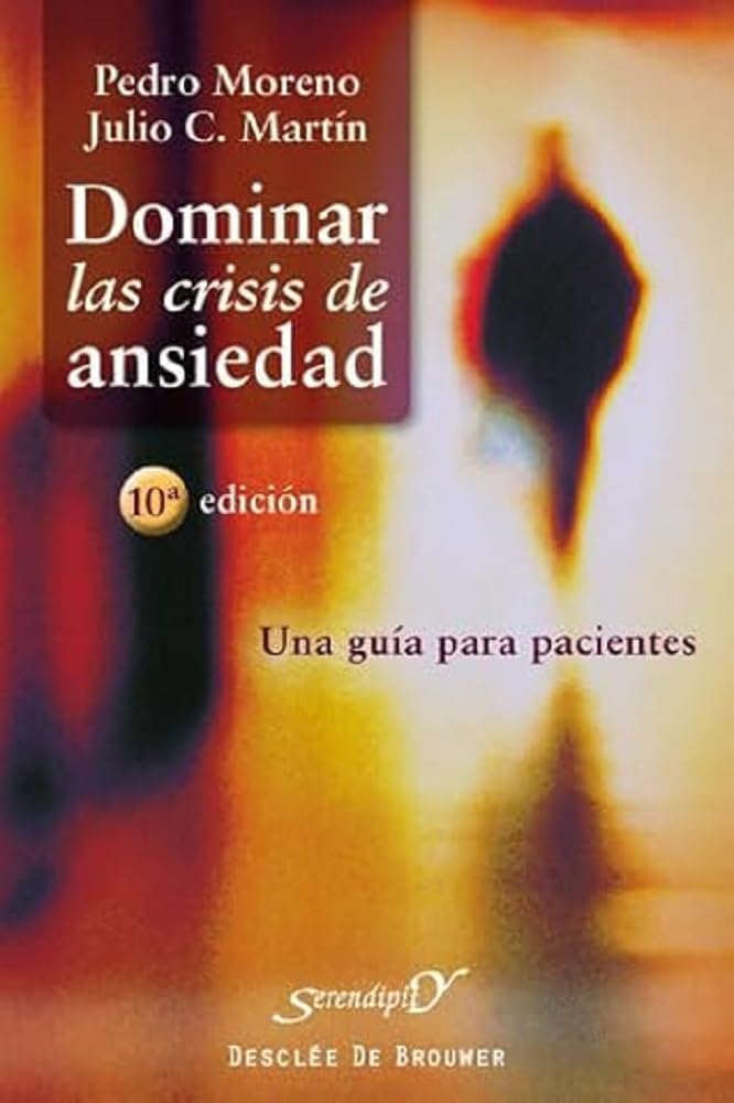 Libro: Dominar las crisis de ansiedad: Una guía para pacientes: 104 (Serendipity)