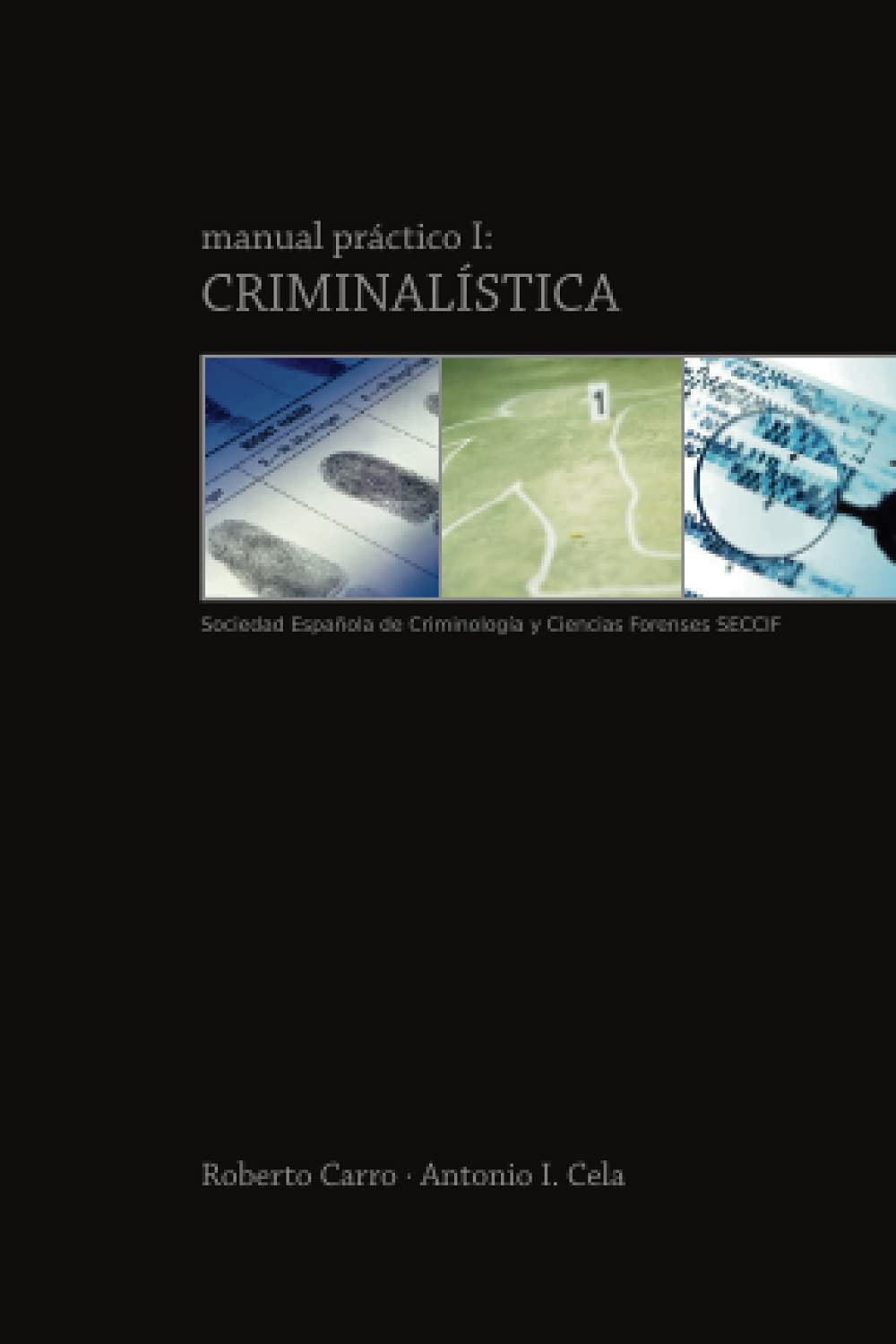 Libro: Manual práctico I: Criminalística (Manuales prácticos SECCIF) (Spanish Edition)