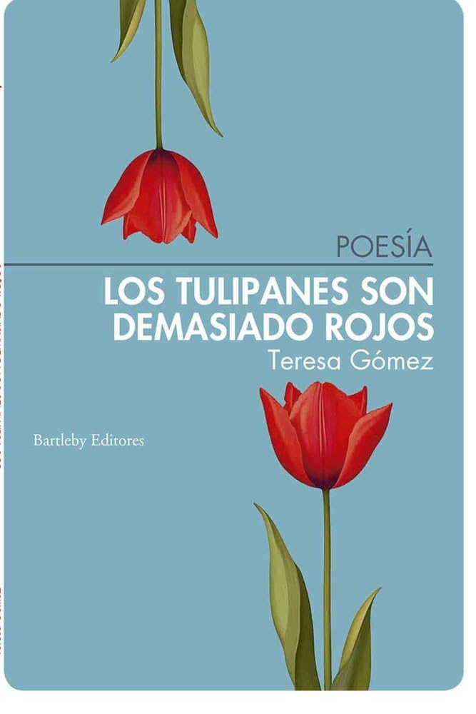 Libro: Los tulipanes son demasiado rojos (POESIA)