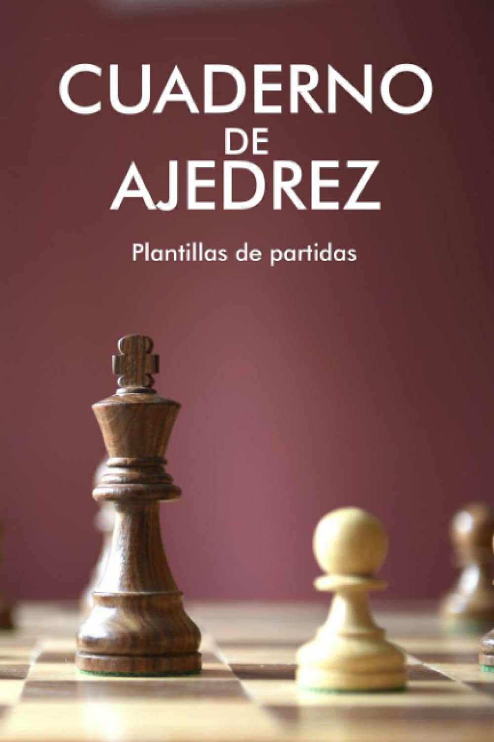 Libro: Cuaderno de Ajedrez: Plantillas para anotación de partidas (Spanish Edition)