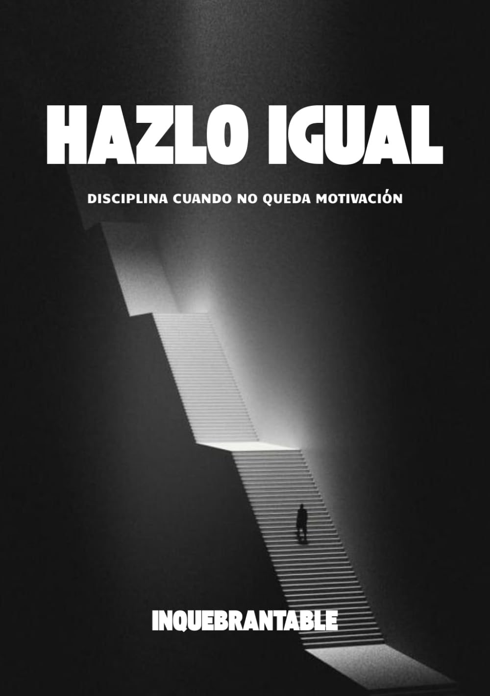 HAZLO IGUAL: mentalidad estoica y disciplinada