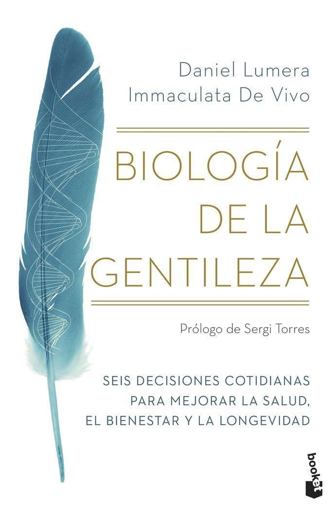 Libro: Biología de la gentileza: Seis decisiones cotidianas para mejorar la salud, el bienestar y la longevidad (Vivir Mejor)