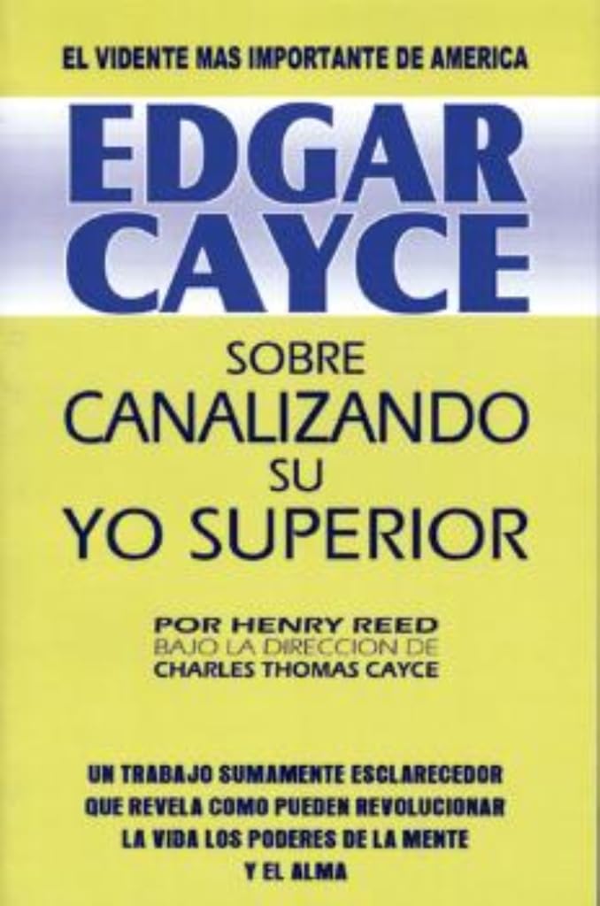 Libro: Edgar Cayce: Sobre Canalizando su yo superior (SIN COLECCION)